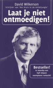 Laat je niet ontmoedigen! - David Wilkerson