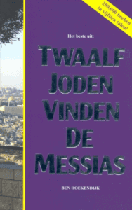 Het beste uit Twaalf Joden vinden de Messias - Ben Hoekendijk