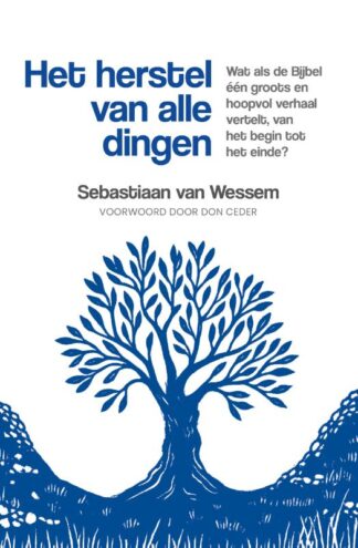 Het herstel van alle dingen - Sebastiaan van Wessem