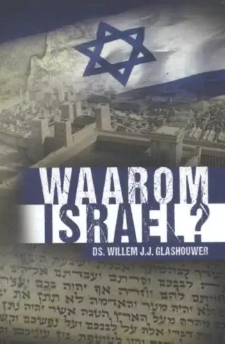 Waarom Israël? - ds. Willem J.J. Glashouwer