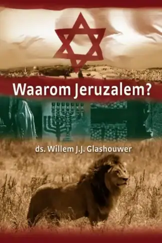 Waarom Jeruszalem? - ds. Willem J.J. Glashouwer